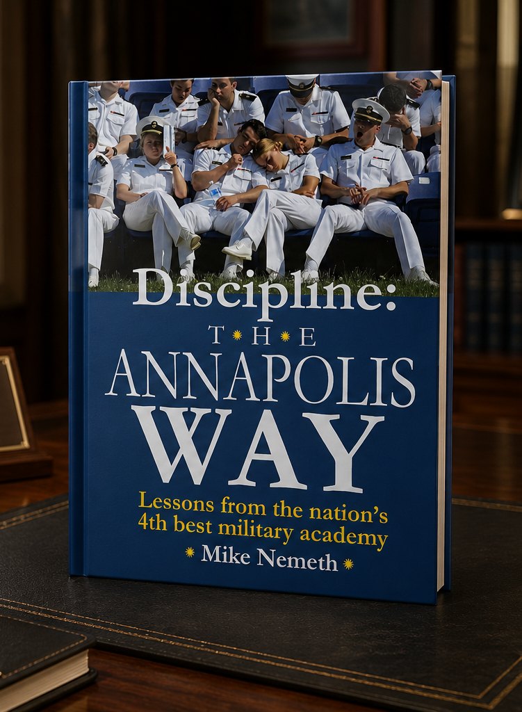 Discipline: The Annapolis Way | Lessons From The Nation's 4th Best Military Academy